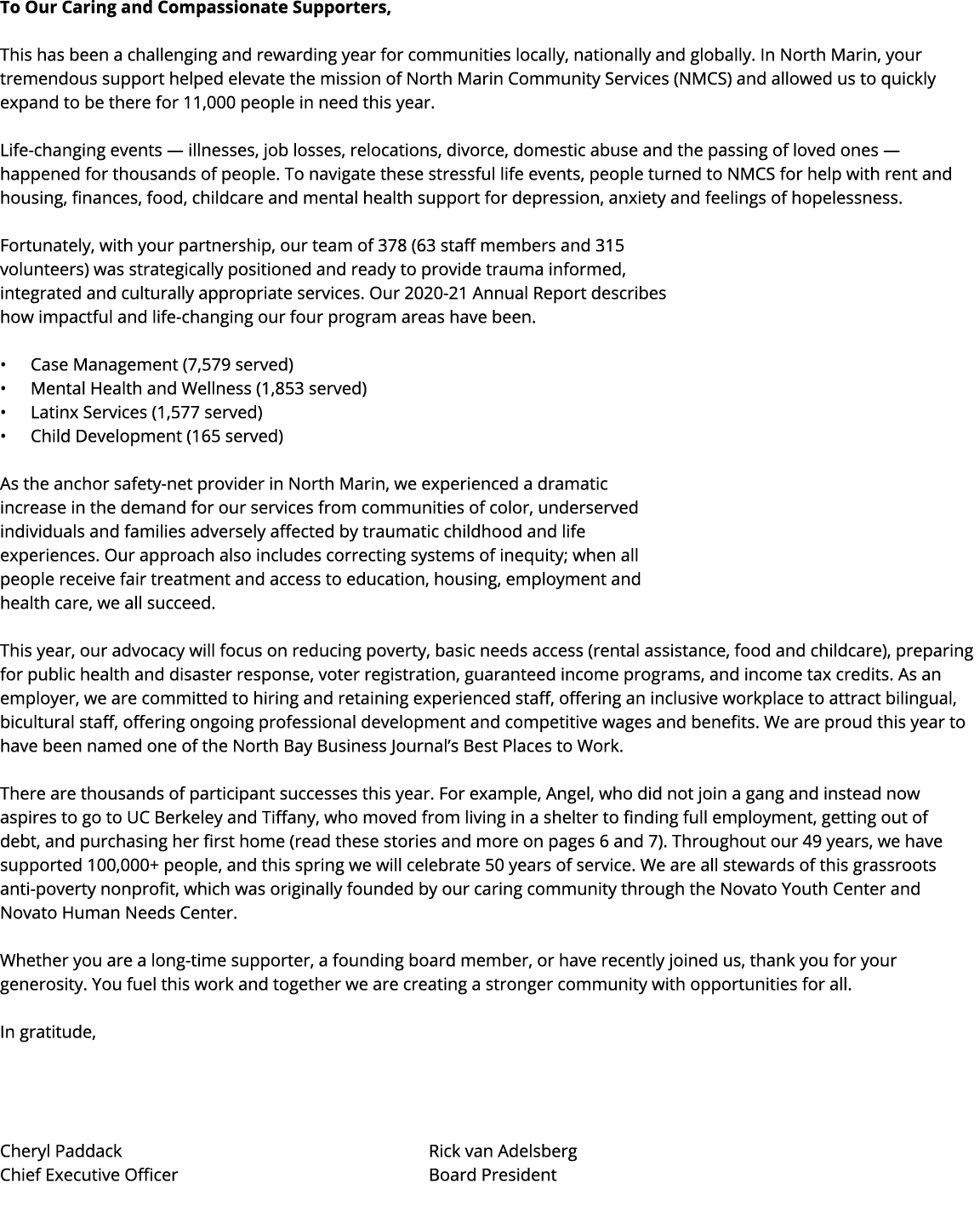 To Our Caring and Compassionate Supporters, This has been a challenging and rewarding year for communities locally, n   